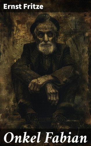 Ernst Fritze: Onkel Fabian