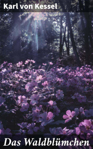 Karl von Kessel: Das Waldblümchen