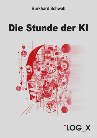 Burkhard Schwab: Die Stunde der KI