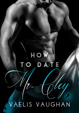 Vaelis Vaughan: How to date Mr. Cley