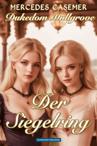 Mercedes Casemer: Dukedom Mullgrove - Der Siegelring