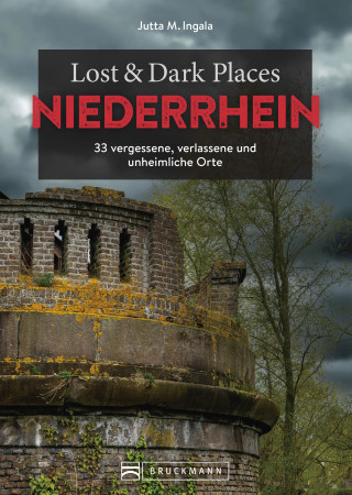 Jutta M. Ingala: Lost & Dark Places Niederrhein