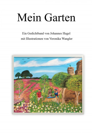 Johannes Hagel: Mein Garten
