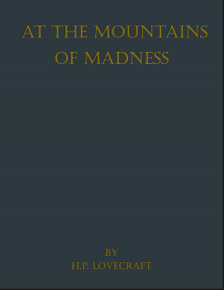 Howard Phillips Lovecraft: At the mountains of madness