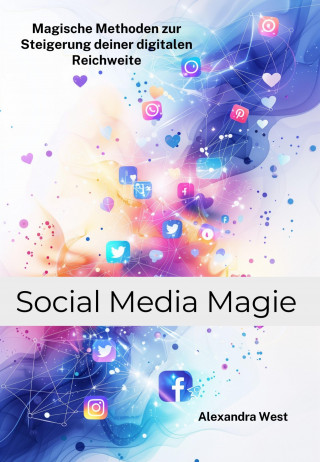 Alexandra West: Social Media Magie
