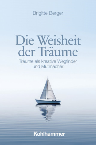 Brigitte Berger: Die Weisheit der Träume