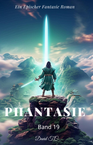 David T.C: Phantasie:Ein Epos Fantasie Roman(Band 19)
