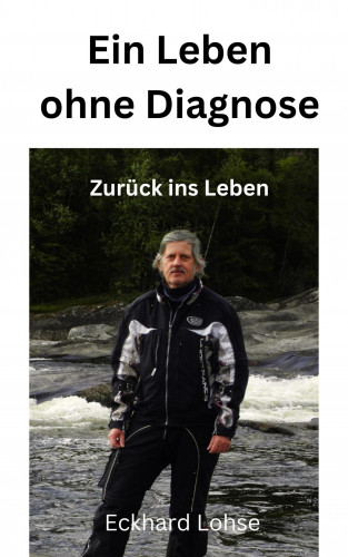 Eckhard Lohse: Ein Leben ohne Diagnose