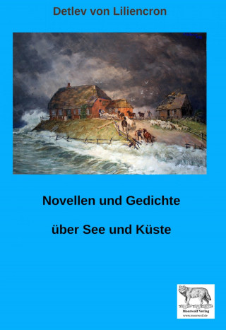 Detlev von Liliencron: Novellen und Gedichte über See und Küste