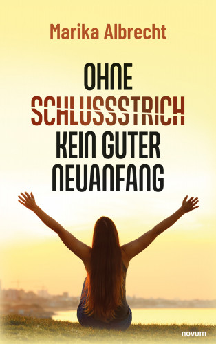 Marika Albrecht: Ohne Schlussstrich kein guter Neuanfang