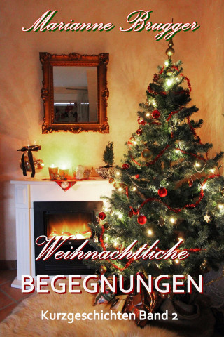 Marianne Brugger: Weihnachtliche Begegnungen