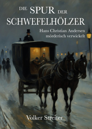 Volker Streiter: Die Spur der Schwefelhölzer