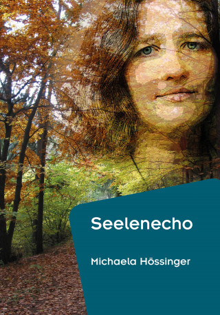 Michaela Hössinger: Seelenecho