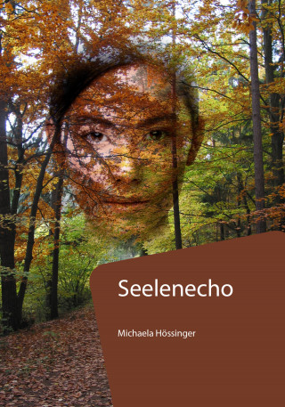Michaela Hössinger: Seelenecho