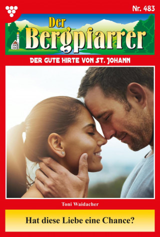 Toni Waidacher: Hat diese Liebe eine Chance?