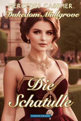 Mercedes Casemer: Dukedom Mullgrove - Die Schatulle