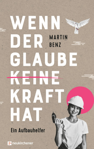Martin Benz: Wenn der Glaube keine Kraft hat