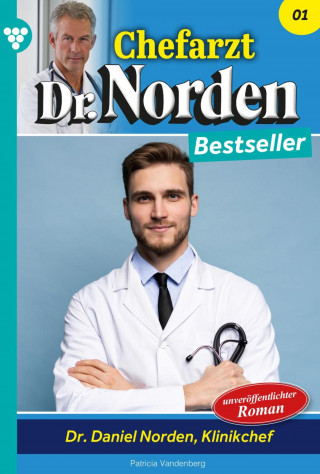 Patricia Vandenberg: Dr. Daniel Norden, Klinikchef
