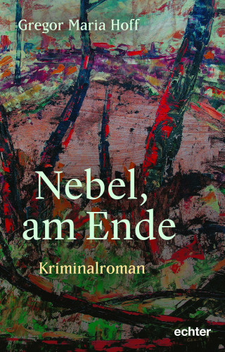 Gregor Maria Hoff: Nebel, am Ende