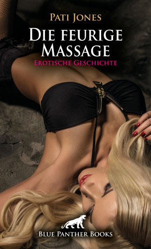 Pati Jones: Die feurige Massage | Erotische Geschichte