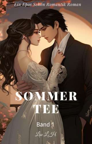 Lise Lise: Sommertee:Ein Epos Schön Romantik Roman