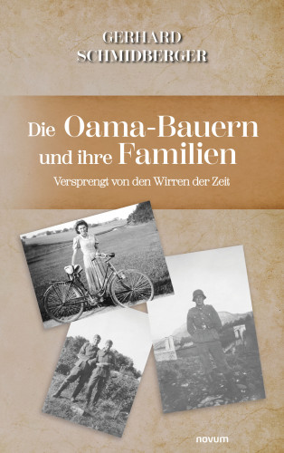 Gerhard Schmidberger: Die Oama-Bauern und ihre Familien