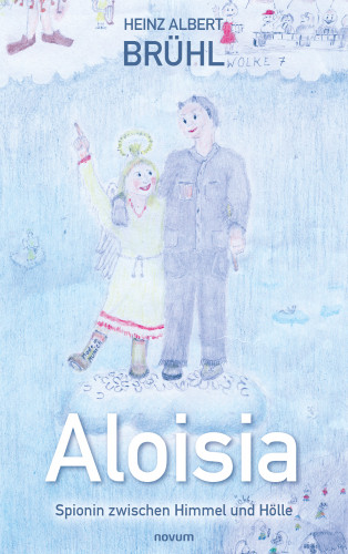 Heinz Albert Brühl: Aloisia – Spionin zwischen Himmel und Hölle