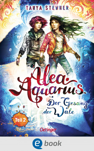 Tanya Stewner: Alea Aquarius 9 Teil 2. Der Gesang der Wale