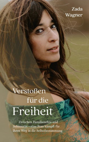 Zada Wagner: Verstoßen für die Freiheit