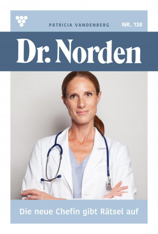 Patricia Vandenberg: Die neue Chefin gibt Rätsel auf