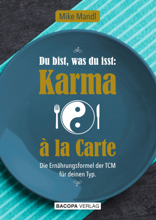 Mike Mandl: Du bist, was du isst: Karma à la Carte