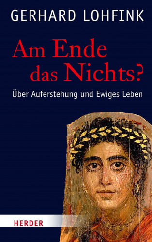 Gerhard Lohfink: Am Ende das Nichts?