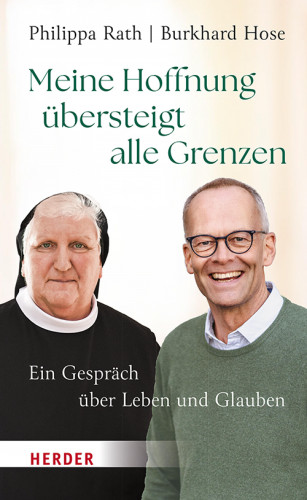 Philippa Rath, Burkhard Hose: Meine Hoffnung übersteigt alle Grenzen