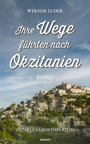 Werner Luder: Ihre Wege führten nach Okzitanien – Band 1