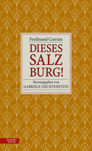 Ferdinand Czernin: Dieses Salzburg!