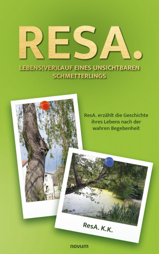 ResA. K.K.: ResA. Lebens(ver)lauf eines unsichtbaren Schmetterlings