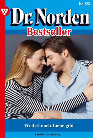 Patricia Vandenberg: Weil es noch Liebe gibt