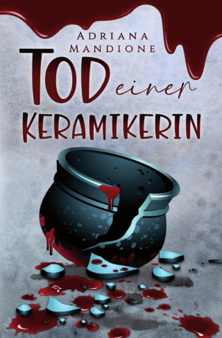 Adriana Mandione: Tod einer Keramikerin
