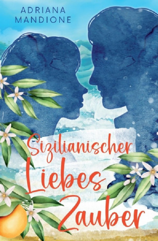 Adriana Mandione: Sizilianischer Liebeszauber