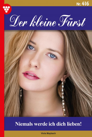 Viola Maybach: Niemals werde ich dich lieben!