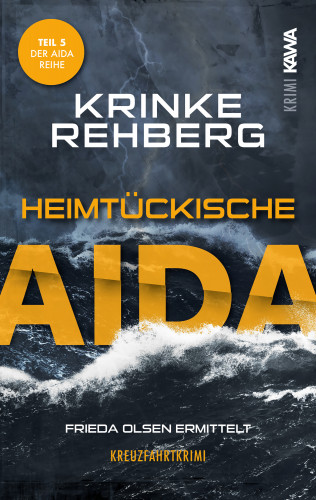 Krinke Rehberg: Heimtückische AIDA. Kreuzfahrtkrimi Teil 5 (AIDA Krimi)