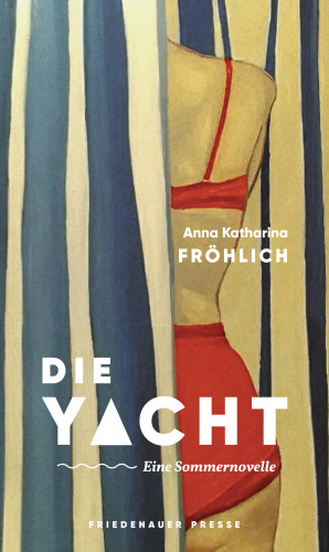 Anna Katharina Fröhlich: Die Yacht