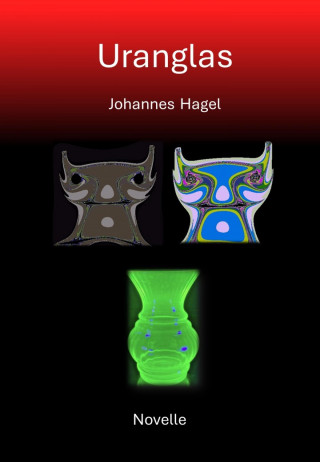 Johannes Hagel: Uranglas