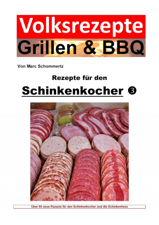 Marc Schommertz: Volksrezepte Grillen & BBQ - Rezepte für den Schinkenkocher 3