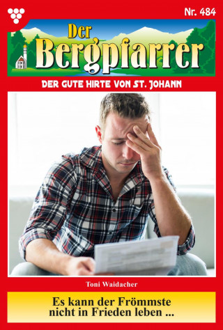 Toni Waidacher: Es kann der Frömmste nicht in Frieden leben ...