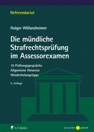 Gert-Holger Willanzheimer: Die mündliche Strafrechtsprüfung im Assessorexamen