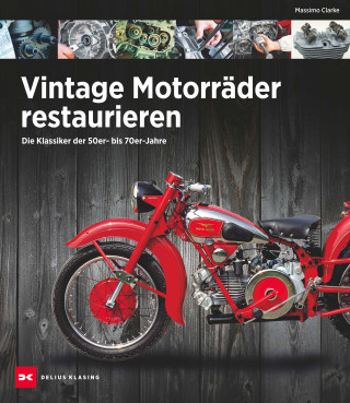Massimo Clarke: Vintage Motorräder restaurieren