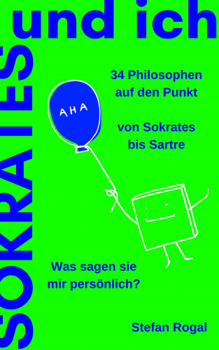 Stefan Rogal: Sokrates und ich