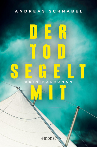 Andreas Schnabel: Der Tod segelt mit