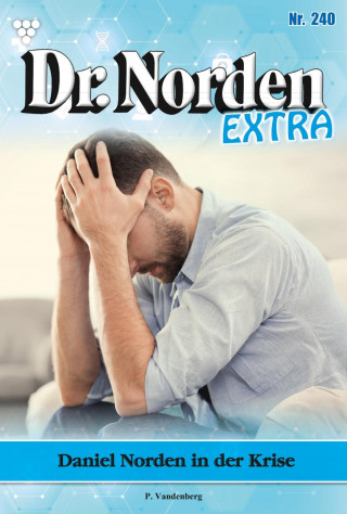 Patricia Vandenberg: Daniel Norden in der Krise